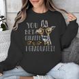 You Bet Giraffe I Graduated Graduation Gift Unisex Sweatshirt