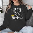 Bff Of The Graduate Graduation Best Friend Of Graduate Unisex Sweatshirt