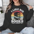 I LIKE BIG BOOKS AND I CANNOT LIE Book Lover Print Unisex Sweatshirt