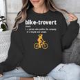 Bike-Trovert Bicycle Humor Definition Introvert Unisex Sweatshirt