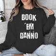 Book 'Em Danno Unisex Sweatshirt
