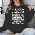I Book Flights Not By Destination Budget Traveler Traveling Unisex Sweatshirt