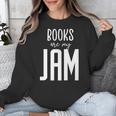 Books Are My Jam Graphic For Introverts Unisex Sweatshirt