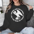 Books Are Weapons In The War Of Ideas Unisex Sweatshirt Books Are Weapons In The War Of Ideas Unisex Sweatshirt