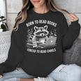 Born To Read Books Forced To Read Emails Bookish Racoon Unisex Sweatshirt Born To Read Books Forced To Read Emails Bookish Racoon Unisex Sweatshirt