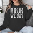 BRUH WE OUT GRADUATE Happy Graduation Student Retro Vintage Unisex Sweatshirt