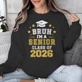 Bruh I'm A Senior Class Of 2026 Graduation School Unisex Sweatshirt