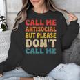 Call Me Antisocial But Please Don't Call Me Introvert Unisex Sweatshirt Call Me Antisocial But Please Don't Call Me Introvert Unisex Sweatshirt