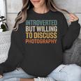 Camera Lover Introverted But Willing To Discuss Photography Unisex Sweatshirt Camera Lover Introverted But Willing To Discuss Photography Unisex Sweatshirt