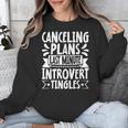 Canceling Plans Last Minute Introvert Tingles Alone Time Unisex Sweatshirt