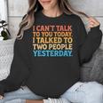 I Can't Talk To You Today Introvert Sarcastic Joke Unisex Sweatshirt