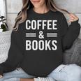 Coffee & Books Lover Coffee And Books Unisex Sweatshirt
