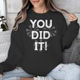 Congrats Tees You Did It Congratulations Graduation Win Promotion Unisex Sweatshirt