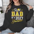 Dad Graduation Senior 2027 Proud Dad Of a 2027 Graduate Unisex Sweatshirt
