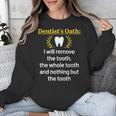 Dentist Dental School Graduation Tooth Oath Dentistry Unisex Sweatshirt