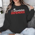 Dissertation Defended PhD Graduate PhD Graduation 2025 Unisex Sweatshirt