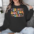 In My Doctor Era Student New Doctor Graduation PhD Women Unisex Sweatshirt