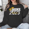 Done Class Of 2023 Graduation For Her Him Grad Seniors 2023 Unisex Sweatshirt