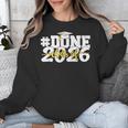 Done Class Of 2026 Graduation 2026 Senior Graduate School Unisex Sweatshirt