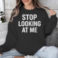 Dont Looking At Me Sarcastic Introvert Unisex Sweatshirt