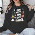 I Don't Need Fun To Have Alcohol Introvert Party Drink Unisex Sweatshirt