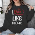 I Don't Like People Introvert Small Unisex Sweatshirt I Don't Like People Introvert Small Unisex Sweatshirt