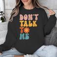 Don't Talk To Me Sarcastic Introvert Antisocial Unisex Sweatshirt Don't Talk To Me Sarcastic Introvert Antisocial Unisex Sweatshirt
