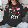 Earned It 2023 For Nurse Graduation Or RN LPN Class Of Unisex Sweatshirt