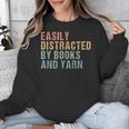 Easily Distracted By Books And Yarn Knitting & Crocheting Unisex Sweatshirt Easily Distracted By Books And Yarn Knitting & Crocheting Unisex Sweatshirt