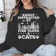 Easily Distracted By Fish Tanks And Cats Lover Introvert Unisex Sweatshirt