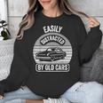 Easily Distracted By Old Cars Graphic Nostalgia Unisex Sweatshirt
