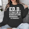 EdD Doctor Of Education In Progress EdD Graduation Unisex Sweatshirt