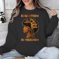 Education Is Freedom Teacher Book Black History Month Unisex Sweatshirt