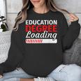 Education Major Shirts Teaching Degree Loading Graduation Unisex Sweatshirt