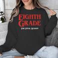 Eighth Grade Final Season Graduation Parody Unisex Sweatshirt