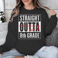 Eighth Grade Graduation Shirt Straight Outta 8th Grade Unisex Sweatshirt