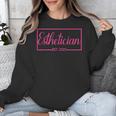 Esthetician Est 2025 Skin Care Specialist Graduation Unisex Sweatshirt