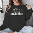 Ew People Cat Anti Social Introvert Unisex Sweatshirt Ew People Cat Anti Social Introvert Unisex Sweatshirt