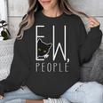Ew People Cat Introvert Anti-Social Unisex Sweatshirt Ew People Cat Introvert Anti-Social Unisex Sweatshirt
