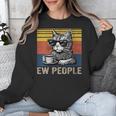 Ew People Introvert Cat Lover Crazy Vintage Cat Lady Unisex Sweatshirt Ew People Introvert Cat Lover Crazy Vintage Cat Lady Unisex Sweatshirt