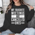 My Favorite Meetings Are Cancelled Ones Introvert Unisex Sweatshirt My Favorite Meetings Are Cancelled Ones Introvert Unisex Sweatshirt