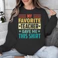 My Favorite Teacher Gave Me This School Graduation Student Unisex Sweatshirt