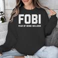 Fear Of Being Included Fobi Sarcastic Women Introvert-Chic Unisex Sweatshirt