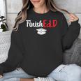 FinishEdD Doctor Of Education Graduate EdD Graduation Unisex Sweatshirt