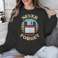 Never Forget Retro Diskette Nostalgia Vintage Unisex Sweatshirt