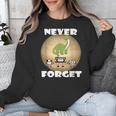 Never Forget Women Men Never Forget Men Nostalgia Unisex Sweatshirt