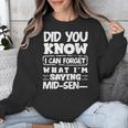 Forgetful Quote Mid-Sentence Memory Loss Humor Unisex Sweatshirt Forgetful Quote Mid-Sentence Memory Loss Humor Unisex Sweatshirt
