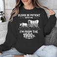 Fun Classic Please Be Patient With Me I'm From The 1900s Unisex Sweatshirt
