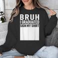 Funny College School Graduation 2025 I Graduated Sign My Unisex Sweatshirt