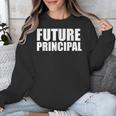 Future Principal College Graduate Graduation Promotion Unisex Sweatshirt